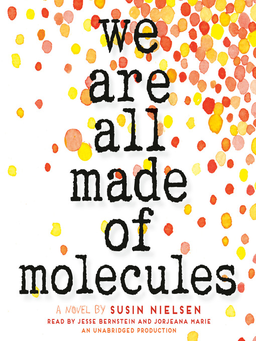Title details for We Are All Made of Molecules by Susin Nielsen - Available